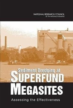 Sediment Dredging at Superfund Megasites - National Research Council; Division On Earth And Life Studies; Board on Environmental Studies and Toxicology; Committee on Sediment Dredging at Superfund Megasites