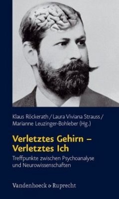 Verletztes Gehirn - Verletztes Ich - Röckerath, Klaus / Strauss, Laura Viviana / Leuzinger-Bohleber, Marianne (Hrsg.). Vorwort von Solms, Mark