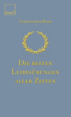 Die besten Leibesübungen aller Zeiten - Christopher Bloss