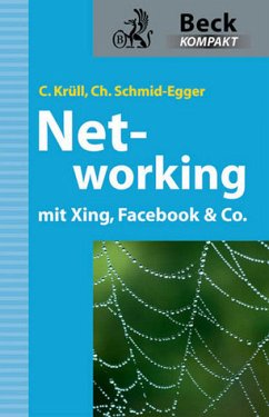 Networking mit Xing, Facebook & Co. - Krüll, Caroline / Schmid-Egger, Christian