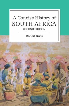 Concise History of South Africa 2ed - Ross, Robert (Universiteit Leiden)