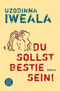 Du sollst Bestie sein - Iweala, Uzodinma