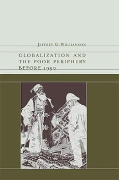 Globalization and the Poor Periphery Before 1950 - Williamson, Jeffrey G.