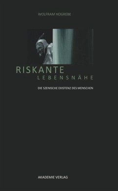 Riskante Lebensnähe - Hogrebe, Wolfram