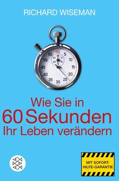 Wie Sie in 60 Sekunden Ihr Leben verändern - Wiseman, Richard