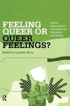 Feeling Queer or Queer Feelings? - Moon, Lyndsey (ed.)