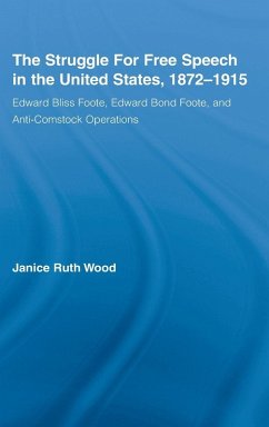 The Struggle for Free Speech in the United States, 1872-1915 - Wood, Janice Ruth The Struggle for Free Speech in the United States, 1872-1915 - Wood, Janice Ruth