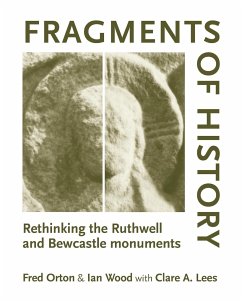 Fragments of History: Rethinking the Ruthwell and Bewcastle monuments