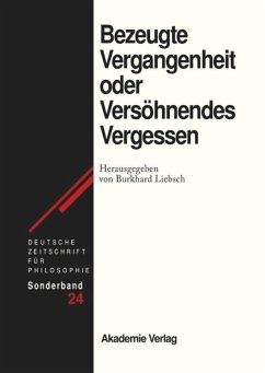 Bezeugte Vergangenheit oder Versöhnendes Vergessen - Liebsch, Burkhard (Hrsg.)