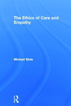 The Ethics of Care and Empathy - Slote, Michael