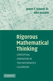 Rigorous Mathematical Thinking - Kinard, James T; Kozulin, Alex