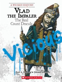 Vlad the Impaler: The Real Count Dracula (a Wicked History) - Goldberg, Enid A; Itzkowitz, Norman