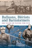 Balloons, Bleriots and Barnstormers: 200 Years of Flying for Fun