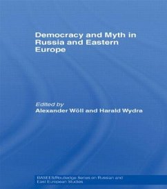 Democracy and Myth in Russia and Eastern Europe - Wöll, Alexander / Wydra, Harald (eds.)