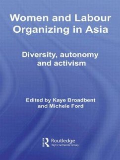 Women and Labour Organizing in Asia - Broadbent, Kaye / Ford, Michele (eds.)