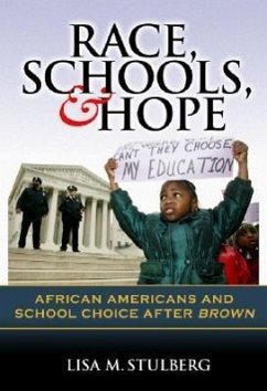 Race, Schools, & Hope: African Americans and School Choice After Brown - Stulberg, Lisa M.