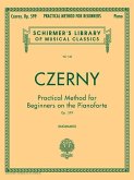 Practical Method for Beginners, Op. 599: Schirmer Library of Classics Volume 146 Piano Technique