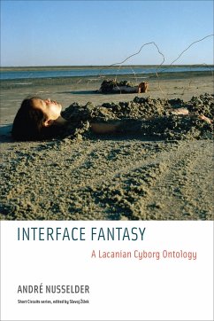 Interface Fantasy: A Lacanian Cyborg Ontology - Nusselder, Andre