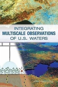 Integrating Multiscale Observations of U.S. Waters - National Research Council; Division On Earth And Life Studies; Water Science And Technology Board; Committee on Integrated Observations for Hydrologic and Related Sciences