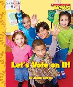 Let's Vote on It! (Scholastic News Nonfiction Readers: We the Kids) - Behrens, Janice