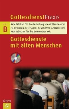 Cover Gottesdienste mit alten Menschen, m. CD-ROM / Gottesdienstpraxis, Serie B