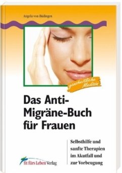 Das Anti-Migräne-Buch für Frauen - Büdingen, Angela von