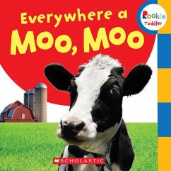 Everywhere a Moo, Moo (Rookie Toddler) - Scholastic