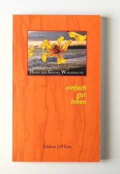 Einfach gut leben - Wögerbauer, Georg;Wögerbauer, Hans