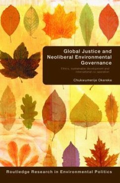 Global Justice and Neoliberal Environmental Governance - Okereke, Chukwumerije