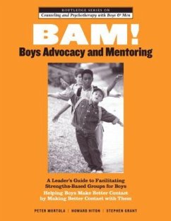 BAM! Boys Advocacy and Mentoring - Mortola, Peter; Hiton, Howard; Grant, Stephen