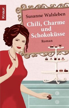 Chili, Charme und Schokoküsse - Walsleben, Susanne