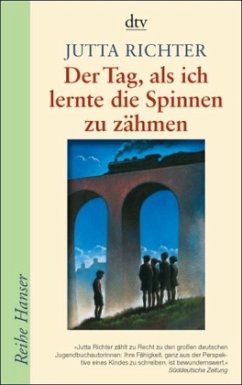 Der Tag, als ich lernte die Spinnen zu zähmen - Richter, Jutta