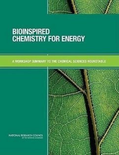 Bioinspired Chemistry for Energy - National Research Council; Division On Earth And Life Studies; Board on Chemical Sciences and Technology; Chemical Sciences Roundtable