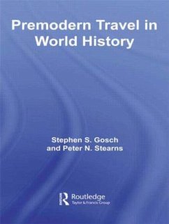 Premodern Travel in World History - Gosch, Stephen; Stearns, Peter
