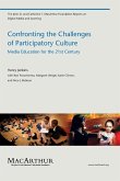 Confronting the Challenges of Participatory Culture Confronting the Challenges of Participatory Culture