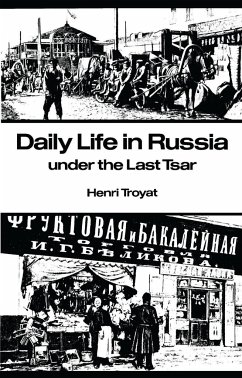 Daily Life in Russia under the Last Tsar - Troyat, Henri