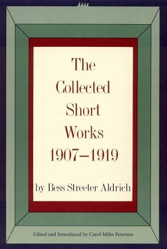 The Collected Short Works, 1907-1919 - Aldrich, Bess Streeter
