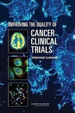 Improving the Quality of Cancer Clinical Trials - Institute Of Medicine; National Cancer Policy Forum