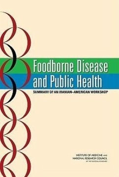 Foodborne Disease and Public Health - National Research Council; Institute Of Medicine; Policy And Global Affairs; Office for Central Europe and Eurasia; Food And Nutrition Board