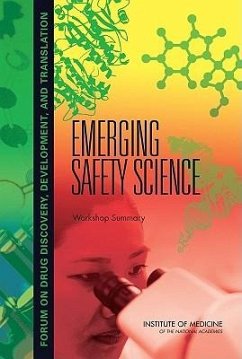 Emerging Safety Science - Institute Of Medicine; Board On Health Sciences Policy; Forum on Drug Discovery Development and Translation; Giffin, Robert; Pool, Robert; Robinson, Sally