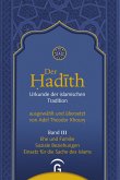 Ehe und Familie. Soziale Beziehungen. Einsatz für die Sache des Islams / Der Hadith. Urkunde der islamischen Tradition 3, Bd.3