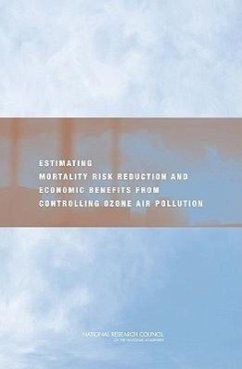 Estimating Mortality Risk Reduction and Economic Benefits from Controlling Ozone Air Pollution - National Research Council; Division On Earth And Life Studies; Board on Environmental Studies and Toxicology; Committee on Estimating Mortality Risk Reduction Benefits from Decreasing Tropospheric Ozone Exposure