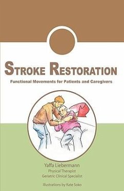 Stroke Restoration: Functional Movements for Patients and Caregivers - Liebermann, Yaffa