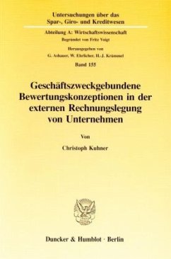 Geschäftszweckgebundene Bewertungskonzeptionen in der externen Rechnungslegung von Unternehmen. - Kuhner, Christoph
