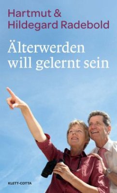 Älterwerden will gelernt sein - Radebold, Hartmut; Radebold, Hildegard