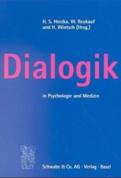 Dialogik in Psychologie und Medizin - Herzka, Heinz Stefan / Reukauf, Wolf / Wintsch, Hanna (Hgg.)