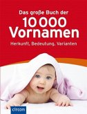 Das große Buch der 10 000 Vornamen