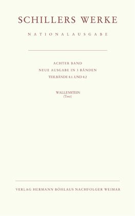 Wallenstein / Schillers Werke, Nationalausgabe 8/1-2, Tl.1-2