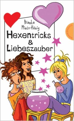 Hexentricks & Liebeszauber - Minte-König, Bianka