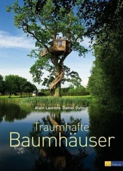 Traumhafte Baumhäuser - Laurens, Alain;Dufour, Daniel;Ghislain, André